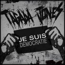 Tagada Jones : Je Suis Démocratie